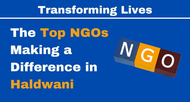 Transforming Lives: The Top NGOs Making a Difference in Haldwani